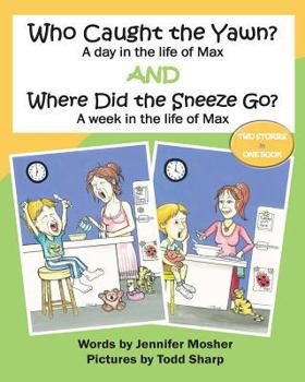 Paperback Who Caught the Yawn? and Where Did the Sneeze Go?: Two stories from the life of Max Book