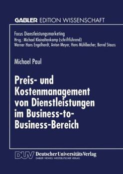 Paperback Preis- Und Kostenmanagement Von Dienstleistungen Im Business-To-Business-Bereich [German] Book