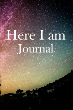 Here I am Journal: Lined Notebook / Journal Gift, 100 Pages, 6x9, Soft Cover, Matte Finish Inspirational Quotes Journal, Notebook, Diary, Composition Book