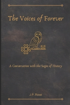 Paperback The Voices of Forever: A Conversation with the Sages of History Book