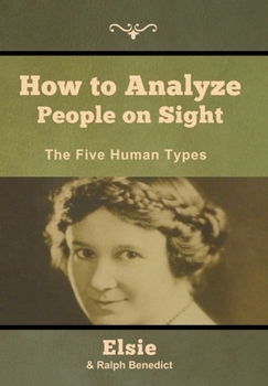 Hardcover How to Analyze People on Sight: The Five Human Types Book