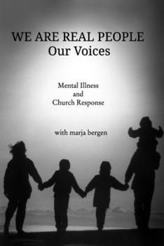 Paperback We Are Real People: Our Voices: Mental Illness and Church Response Book