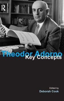 Theodor Adorno: Key Concepts - Book  of the Key Concepts