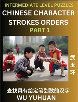 Paperback Counting Chinese Character Strokes Numbers (Part 1)- Intermediate Level Test Series, Learn Counting Number of Strokes in Mandarin Chinese Character Wr [Chinese] Book