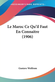 Paperback Le Maroc Ce Qu'il Faut En Connaitre (1906) [French] Book