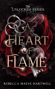 Paperback A Heart of Flame: (Unlocked Book 1) Book