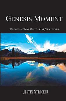 Paperback Genesis Moment: Answering Your Heart's Call for Freedom Book