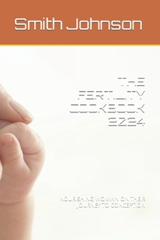 Paperback The Fertility Cookbook 2024: Nourishing Womwn on Their Journey to Conception Book