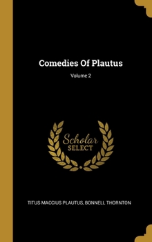 Hardcover Comedies Of Plautus; Volume 2 Book