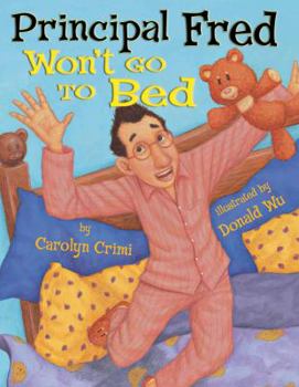 Hardcover Principal Fred Won't Go to Bed Book