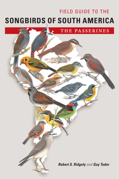Paperback Field Guide to the Songbirds of South America: The Passerines Book