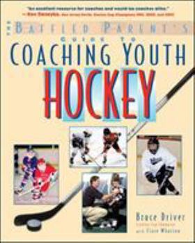 Paperback The Baffled Parent's Guide to Coaching Youth Hockey Book