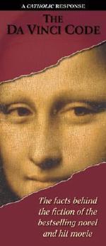Pamphlet Tr-Catholic Response the Da Vinci Code 50pk: The Facts Behind the Fiction of the Bestselling Novel and Hit Movie Book