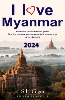 Paperback I love Myanmar: Budget Myanmar Travel Guide. Tips for Backpackers. Don't get lonely or lost! Book