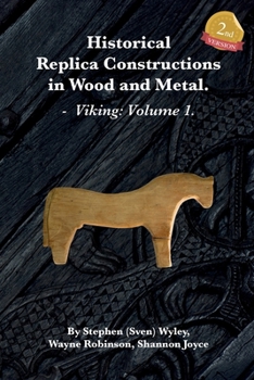 Paperback Historical Replica Constructions In Wood And Metal: Vikings: Volume 1 Book