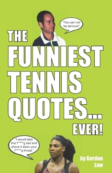 Paperback The Funniest Tennis Quotes... Ever! Book