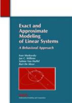 Paperback Exact and Approximate Modeling of Linear Systems: A Behavioral Approach Book