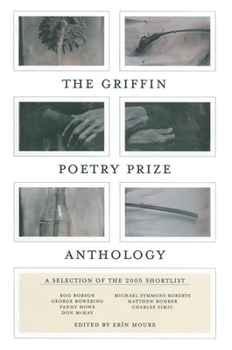 Paperback The Griffin Poetry Prize Anthology: A Selection of the 2005 Shortlist Book