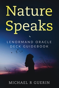 Paperback Nature Speaks: Lenormand Oracle Deck Guidebook Book