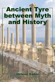 Paperback Ancient Tyre between Myth and History Book