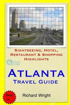 Paperback Atlanta Travel Guide: Sightseeing, Hotel, Restaurant & Shopping Highlights Book