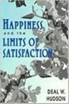 Paperback Happiness and the Limits of Satisfaction Book