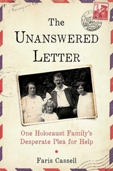 Hardcover The Unanswered Letter: One Holocaust Family's Desperate Plea for Help Book