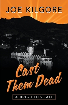 Paperback Cast Them Dead: A Brig Ellis Tale Book