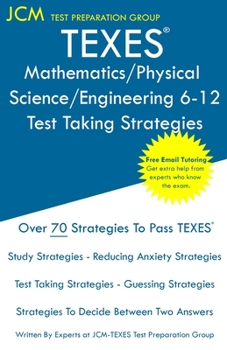 Paperback TEXES Mathematics/Physical Science/Engineering 6-12 - Test Taking Strategies: Free Online Tutoring - New 2020 Edition - The latest strategies to pass Book