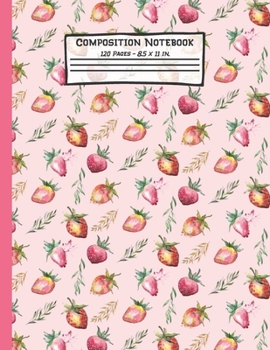 Paperback Strawberry Composition Notebook: Strawberry Gifts: Paperback Blank Wide Ruled Lined Paper Journal for School: 8.5" x 11" Book