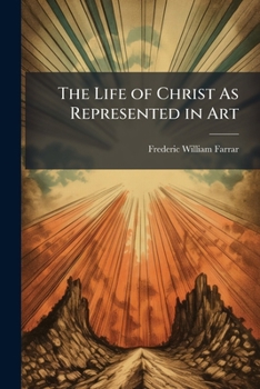 Paperback The Life of Christ As Represented in Art Book