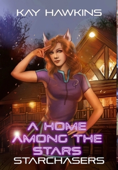 A Home Among The Stars - Book #3 of the Starchasers