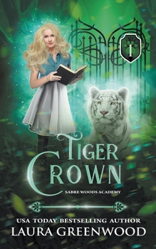 Tiger Crown - Book #1 of the Sabre Woods Academy