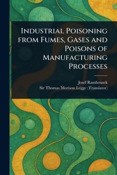 Paperback Industrial Poisoning From Fumes, Gases and Poisons of Manufacturing Processes Book