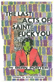 Paperback Last Acts Of Saint Fuck You Book