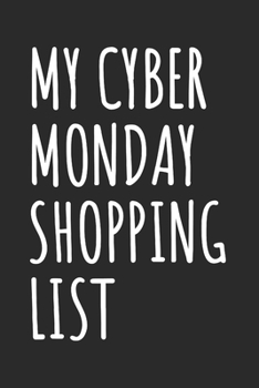 My Cyber Monday Shopping List: Blank Lined Notebook