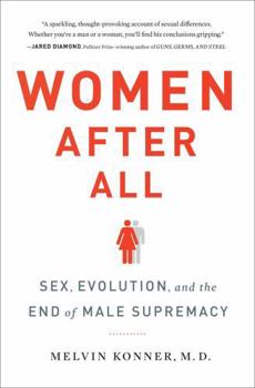 Hardcover Women After All: Sex, Evolution, and the End of Male Supremacy Book