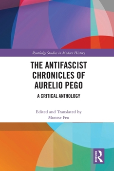 Paperback The Antifascist Chronicles of Aurelio Pego: A Critical Anthology Book