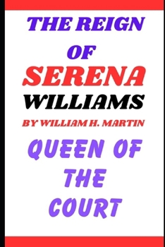 The Reign of Serena Williams: Queen of the court