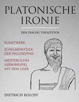 Paperback Platonische Ironie: Der Dialog Theaitetos [German] Book