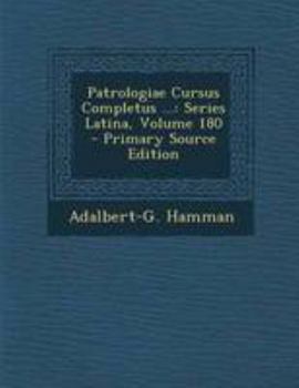 Paperback Patrologiae Cursus Completus ...: Series Latina, Volume 180 - Primary Source Edition [Latin] Book