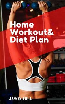 Paperback Home Workout and Diet Plan: For Beginners a Complete Guide Book
