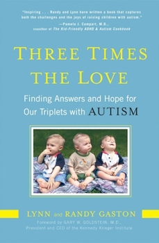 Paperback Three Times the Love: Finding Answers and Hope for Our Triplets with Autism Book