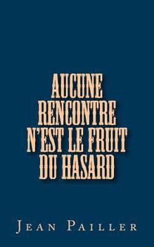 Paperback Aucune rencontre n'est le fruit du hasard [French] Book