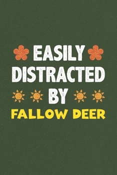 Easily Distracted By Fallow Deer: Fallow Deer Lovers Funny Gifts Dot Grid Journal Notebook 6x9 120 Pages