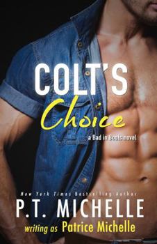 Colt's Choice (Bad in Boots, #3) - Book #3 of the Bad in Boots