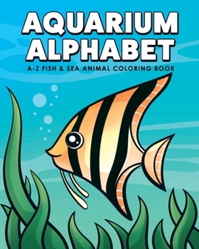Paperback Aquarium Alphabet: A-Z Fish & Sea Animal Coloring Book