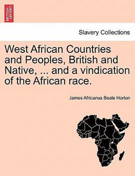 Paperback West African Countries and Peoples, British and Native, ... and a Vindication of the African Race. Book