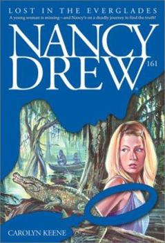 Lost in the Everglades - Book #161 of the Nancy Drew Mystery Stories