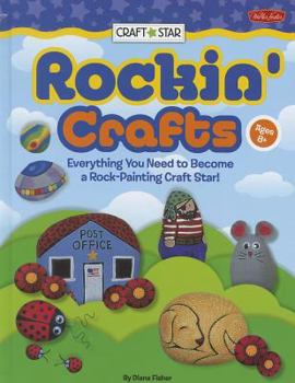 Library Binding Rockin' Crafts: Everything You Need to Become a Rock-Painting Craft Star! Book